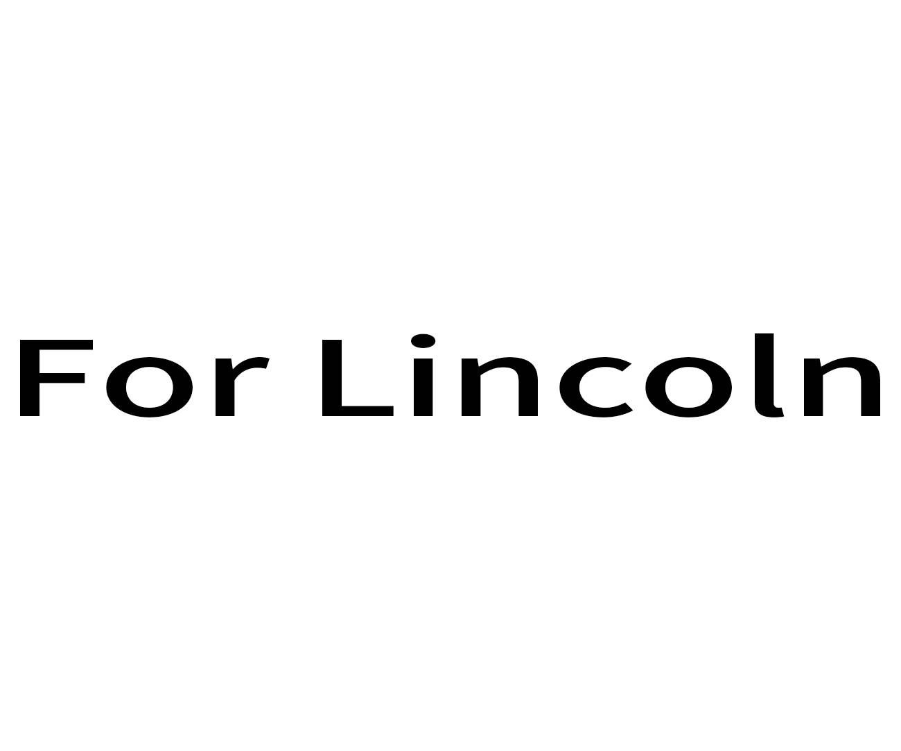 For Lincoln